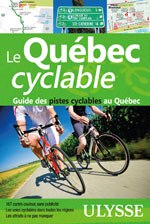 Le Québec cyclable – Guide Ulysse des pistes cyclables au Québec