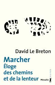 Marcher, Éloge des chemins de la lenteur