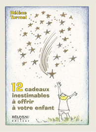 12 cadeaux inestimables à offrir à votre enfant