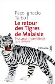 Le retour des Tigres de Malaisie. Plus anti-impérialistes que jamais
