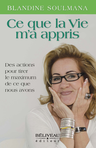 Blandine Soulmana . Ce que la vie m�a appris Des actions pour tirer le maximum de ce que nous avons