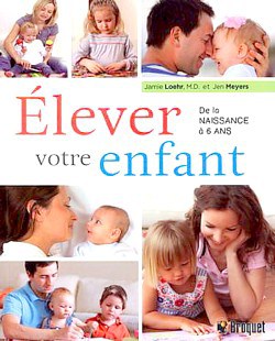 Élever votre enfant de la naissance à 6 ans