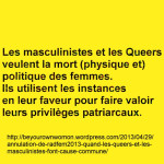 Les masculinistes et les Queers veulent la mort (physique et) politique des femmes.