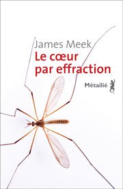 prêt-à-tout pour sa petite personne, Le Cœur par effraction, Auteur James MEEK