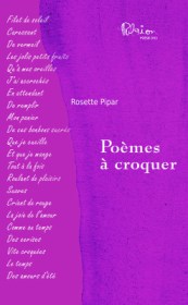 Recueil de Poèmes à croquer, Auteure Rosette, Pipar Éditeur Marcel Broquet, la nouvelle édition