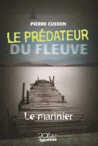 polar québécois, psychopathe violent dans un village où il est apprécié de tous, au bord du fleuve Saint-Laurent