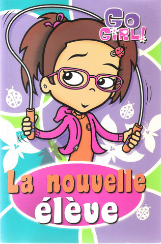 GO GIRL La nouvelle élève